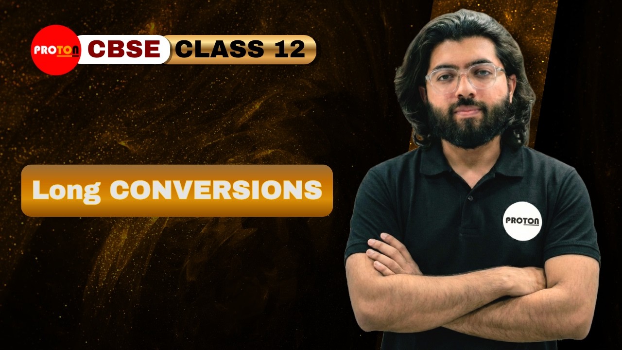 Long Conversion | Organic Chemsitry | Class 12 | Chemistry | PROTON ||