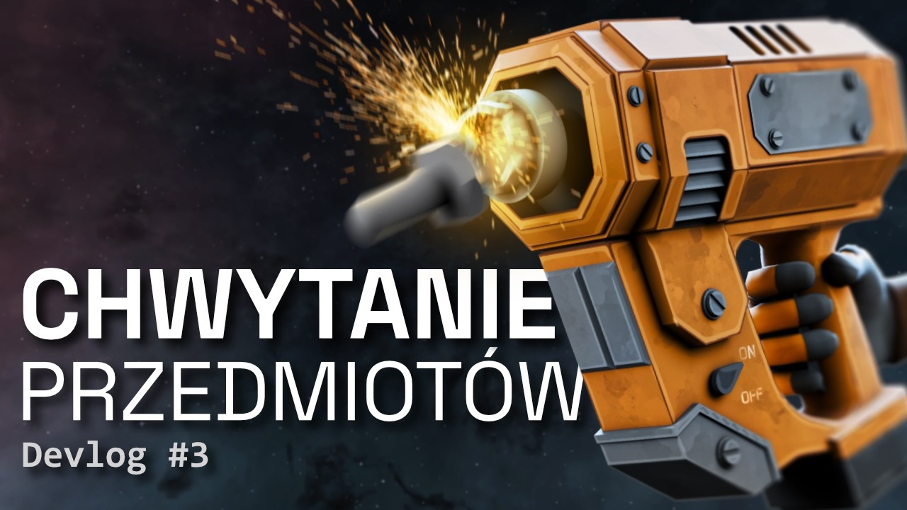 Jak zrobiłem system chwytania przedmiot&oacute;w w mojej grze - Devlog 3