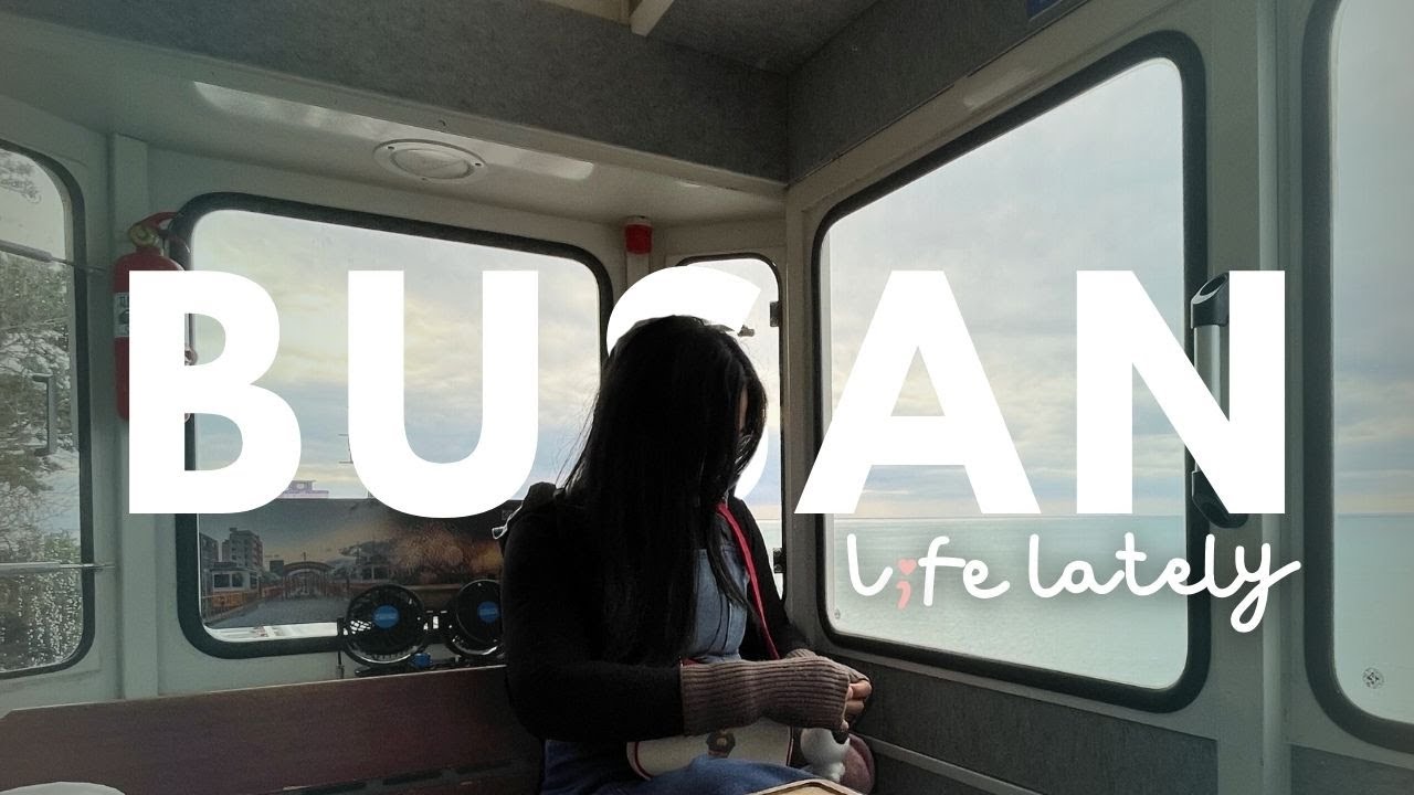 [ busan vlog ] bts spots; magnate cafe; haeundae sky capsule; gamcheon culture village | l;fe lately