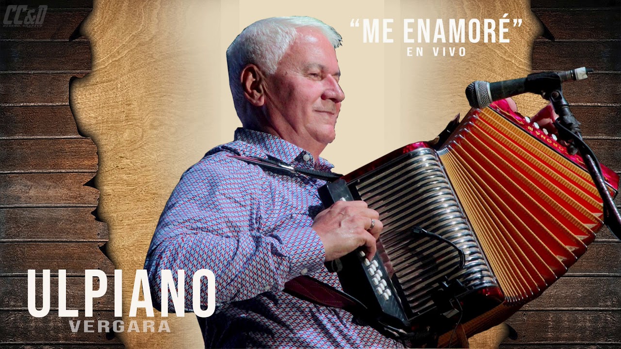 ULPIANO VERGARA - ME ENAMORE  [EN VIVO]