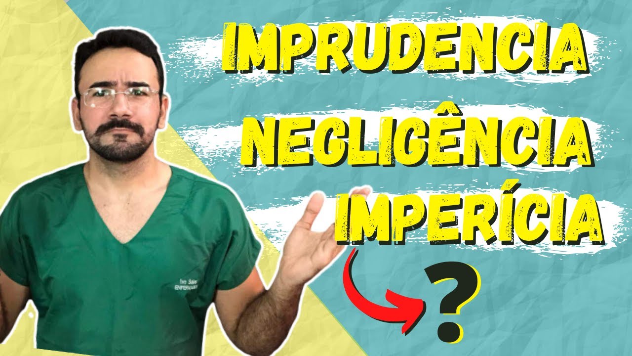 🔴Imprudência, Imperícia e Negligência na ENFERMAGEM - AULA