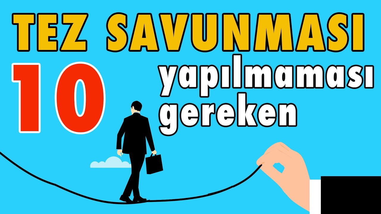 Tez Savunması sırasında yapılmaması gereken 10 Önemli durum
