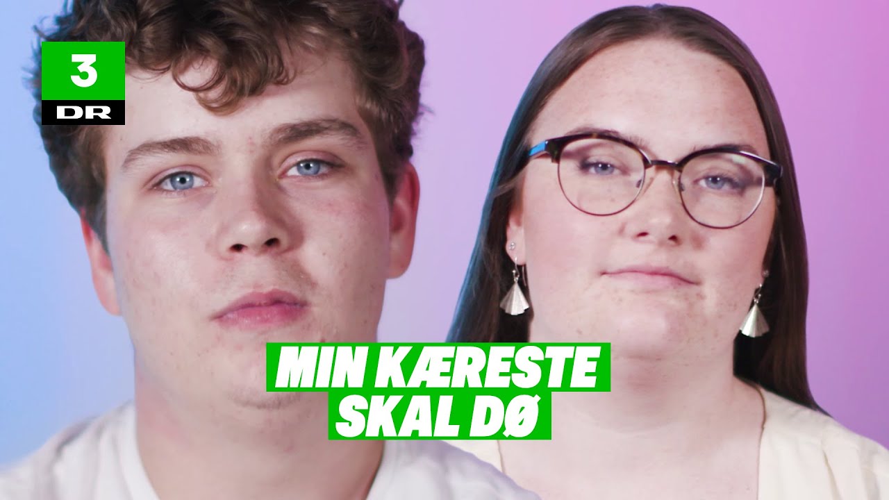 Jeg skal dø, vil du være min kæreste?