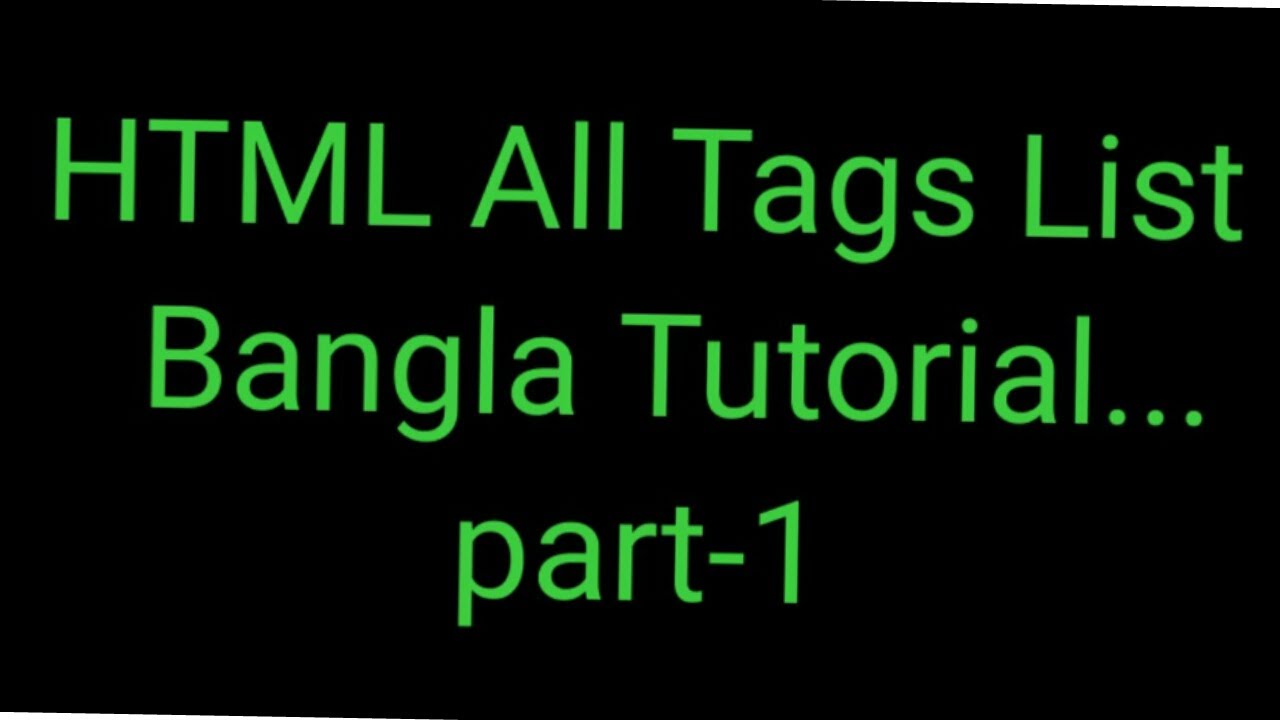 HTML All Tags List   Bangla Tutorial... part-1