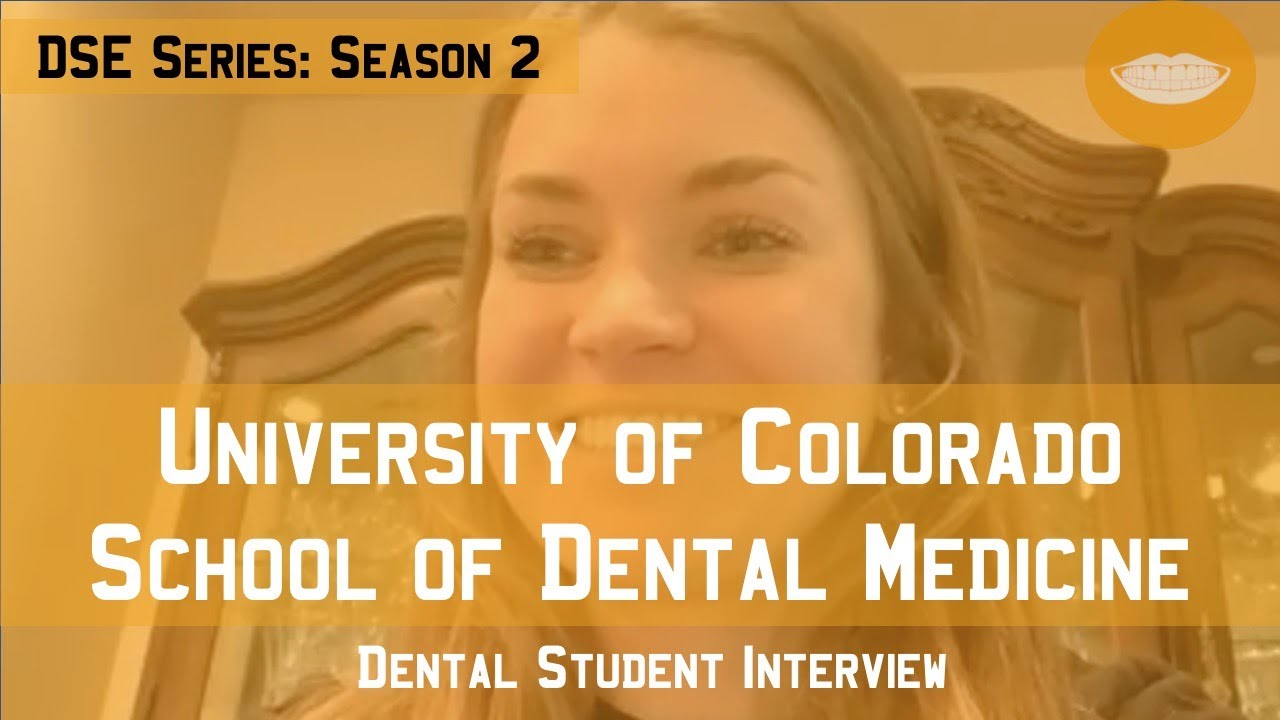 University of Colorado School of Dental Medicine || Dental School Experience Series: Season 2