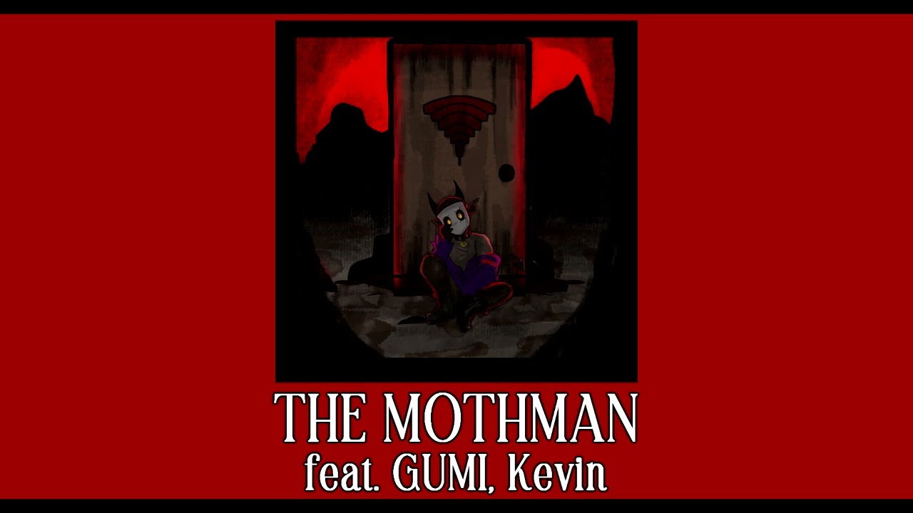 THE MOTHMAN / GUMI, Kevin (audio)