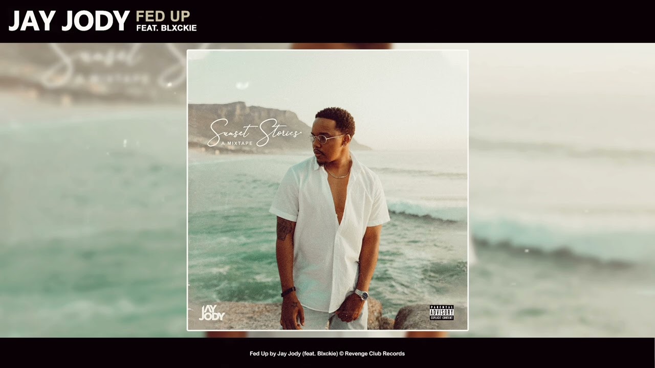 Jay Jody - Fed Up feat. Blxckie (Official Audio)