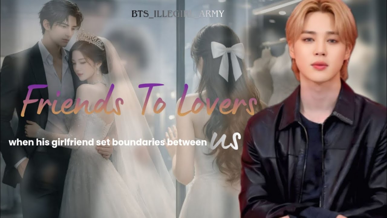 Friends to Lovers Jimin FF [When his Girlfriend set Boundaries b/w Us]  #jimin #jiminff #jungookff