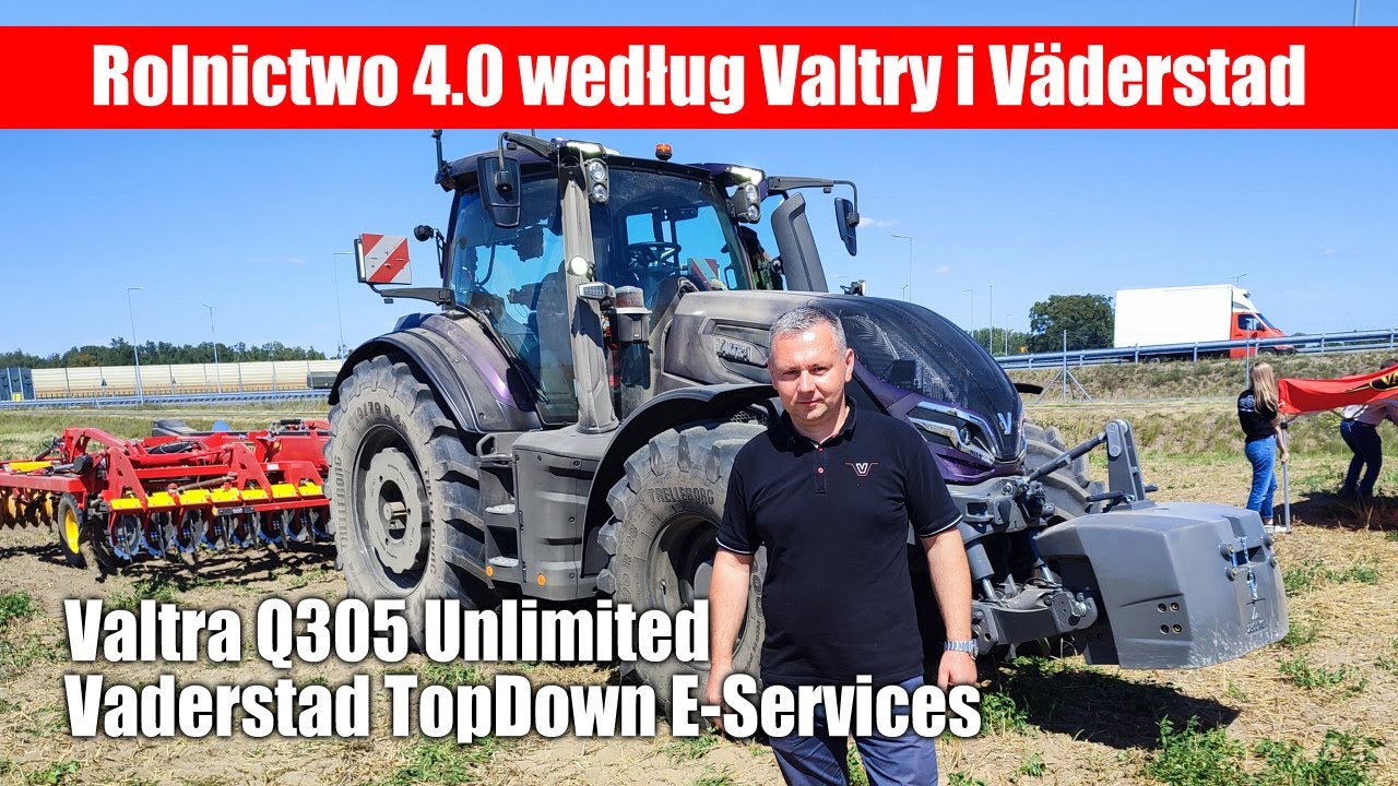 Rolnictwo 4.0 według Valtry i Väderstad – relacja z pokazu