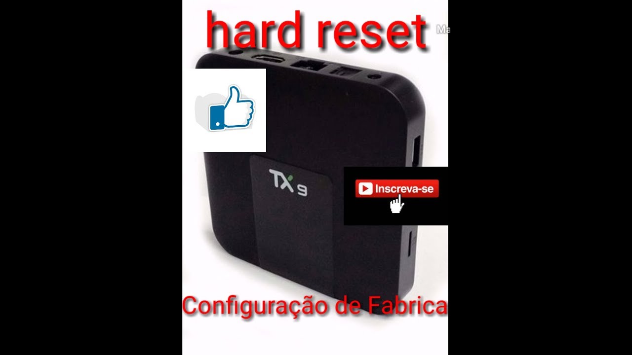 Hard Reset tv Box TX9, TX2 e TX3