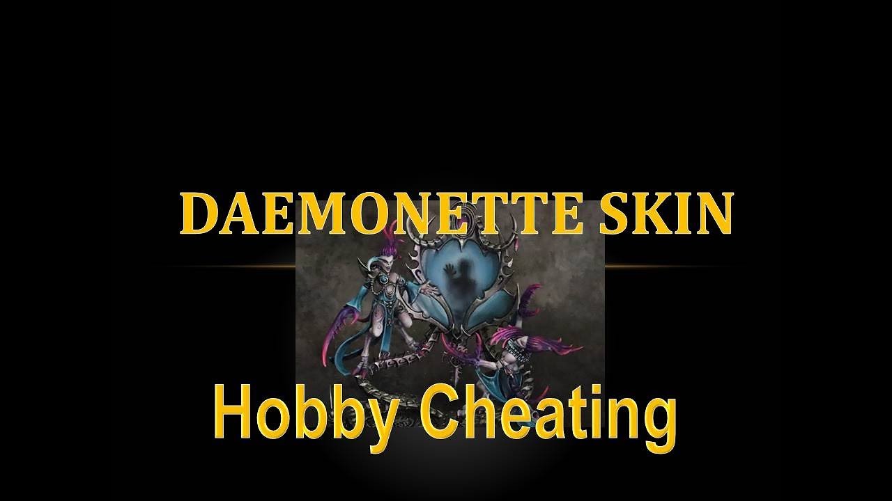 Hobby Cheating 191 - How to Paint Daemonette Skin
