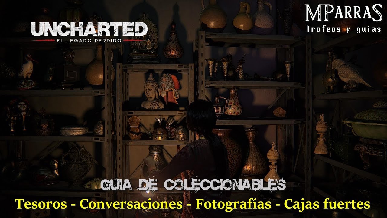 Uncharted: El Legado Perdido - Guía de coleccionables : Tesoros - C.fuertes - Conversaciones - Fotos