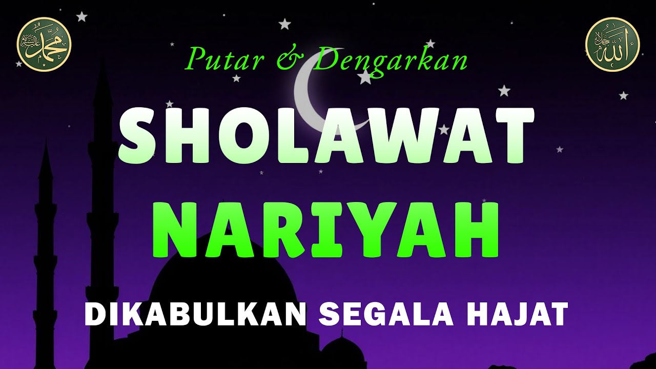Sholawat Nariyah Tanpa Musik, Penarik Rezeki Paling Dahsyat, Sholawat Nabi Muhammad SAW