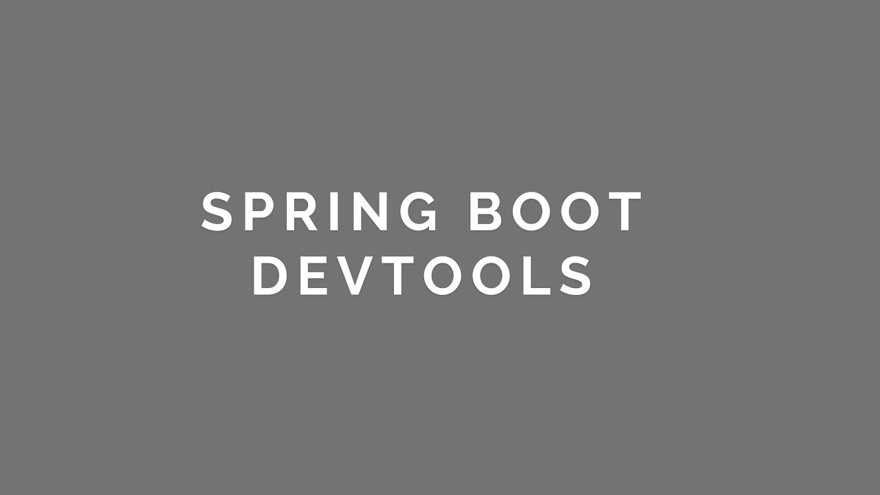 05 Spring Boot Devtools - Introduction and Implementation