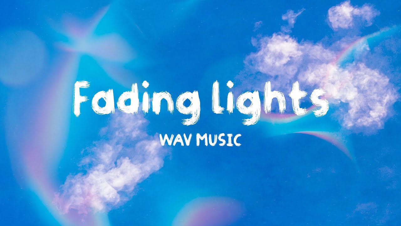 Fading Lights - WAV MUSIC (Lyrics)