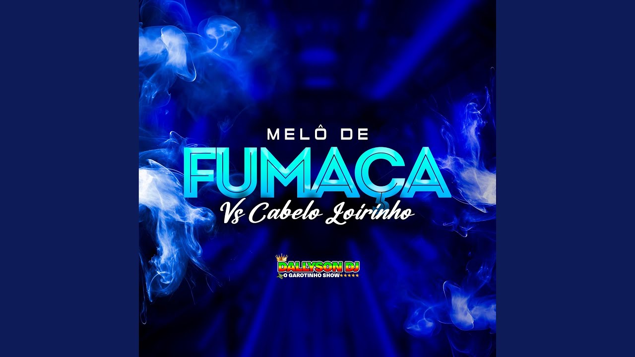 Melô de Fumaça vs cabelo loirinho