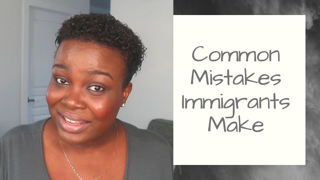 COMMON MISTAKES IMMIGRANTS MAKE | EPISODE 1