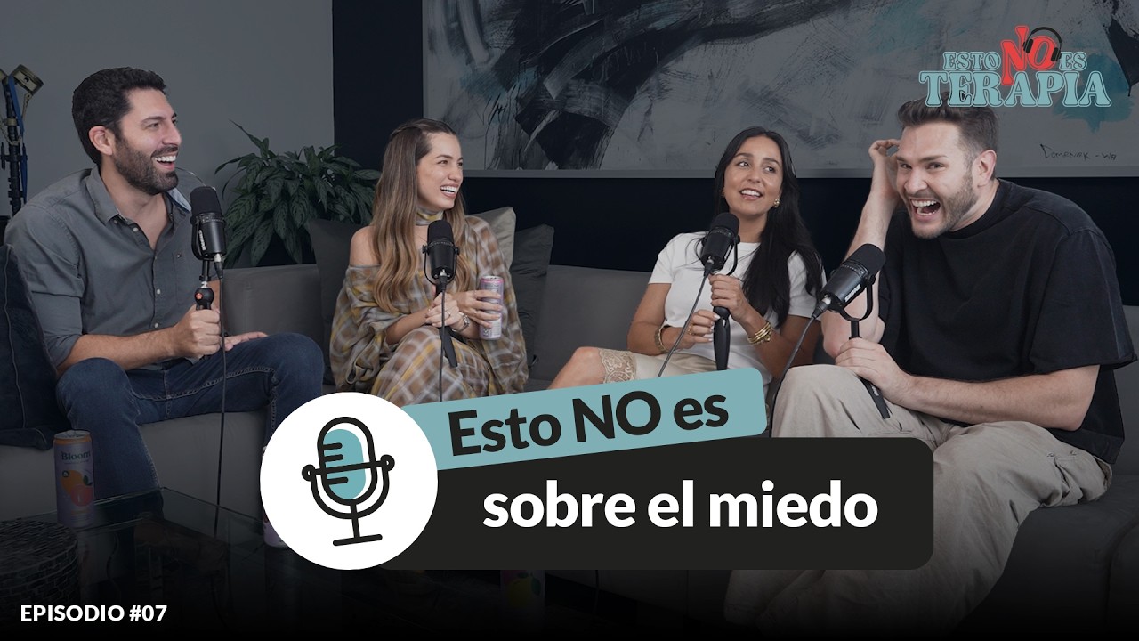 ESTO NO ES SOBRE EL MIEDO - EPISODIO #7 ESTO NO ES TERAPIA