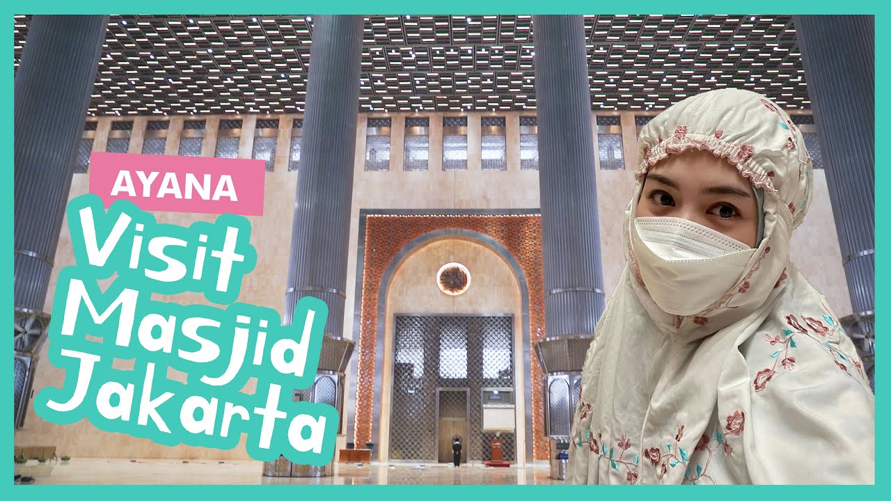 AYANA VISIT MASJID-MASJID DI JAKARTA !!! 💚💚💚
