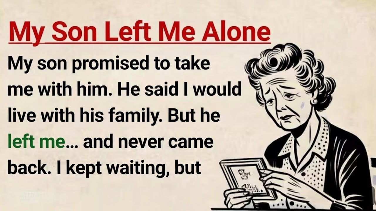 IMPROVE Your English with Stories Now || My Son Left Me Alone