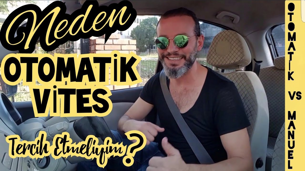 Neden OTOMATİK VİTES Arabalar Tercih Edilmeli ?