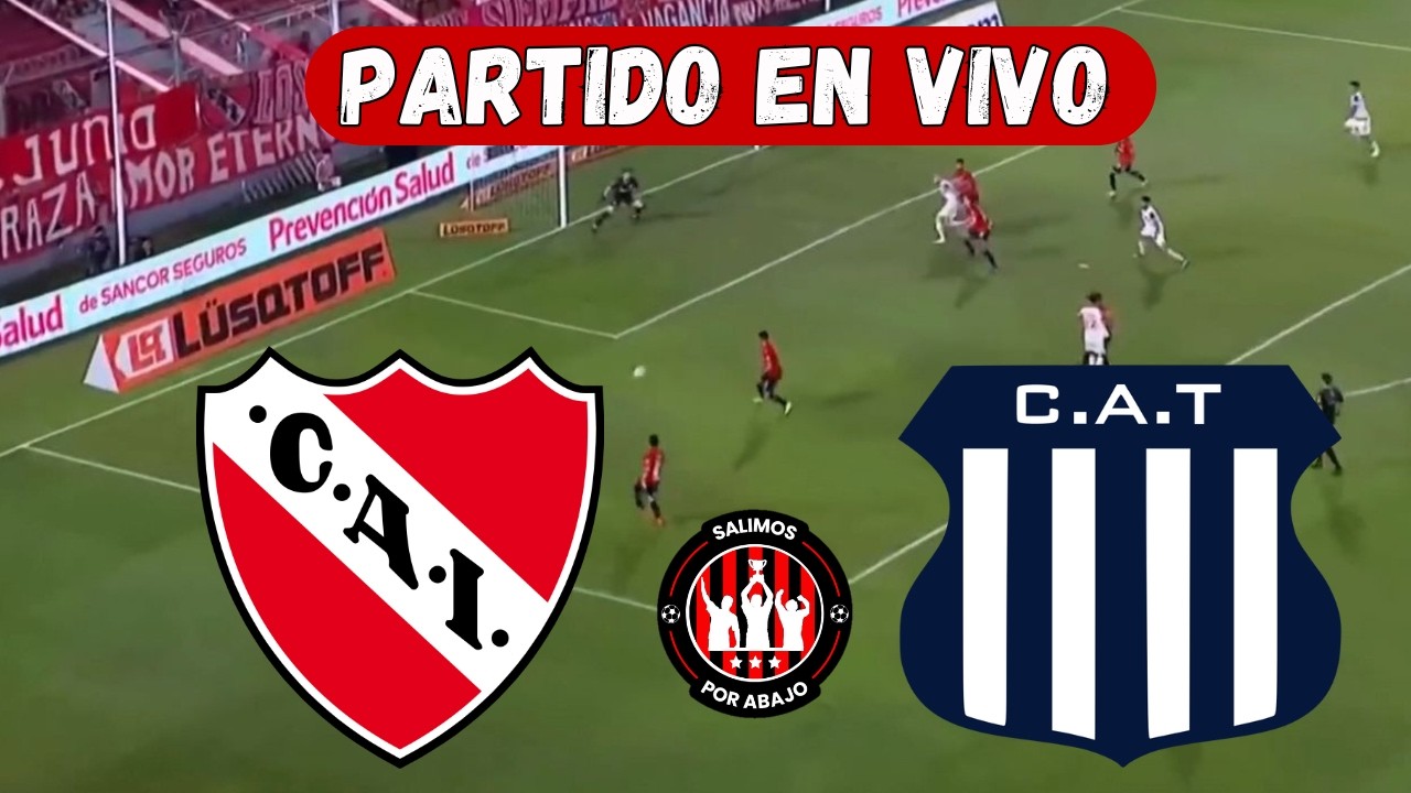 ⚽️ INDEPENDIENTE VS TALLERES [ EN VIVO ]  ⚽️ ⚽️ 🔥 LIGA ARGENTINA 🔥 FECHA 12 [F&Uacute;TBOL HOY ]