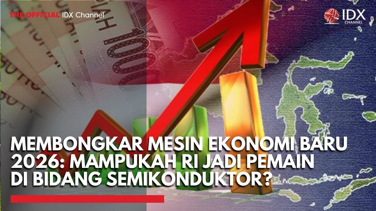 Membongkar Mesin Ekonomi Baru 2026: Mampukah RI Jadi Pemain di Bidang Semikonduktor? | THE EDITORIAL