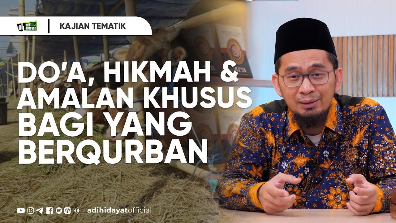 Doa, Hikmah & Amalan Khusus bagi yang Berqurban - Ustadz Adi Hidayat