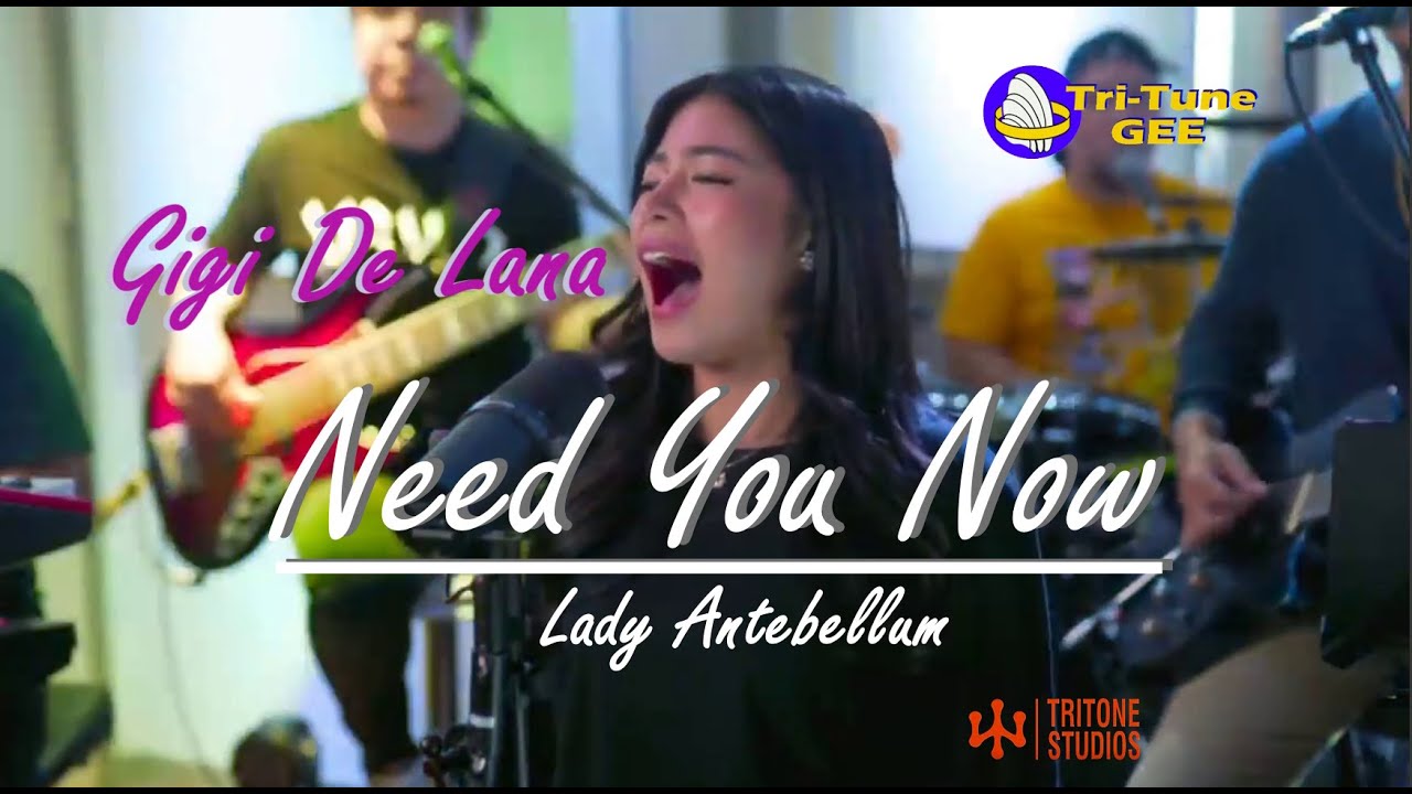 Gigi De Lana *NEED YOU NOW* Lady Antebellum/ Tritone Studios by Erwin Lacsa