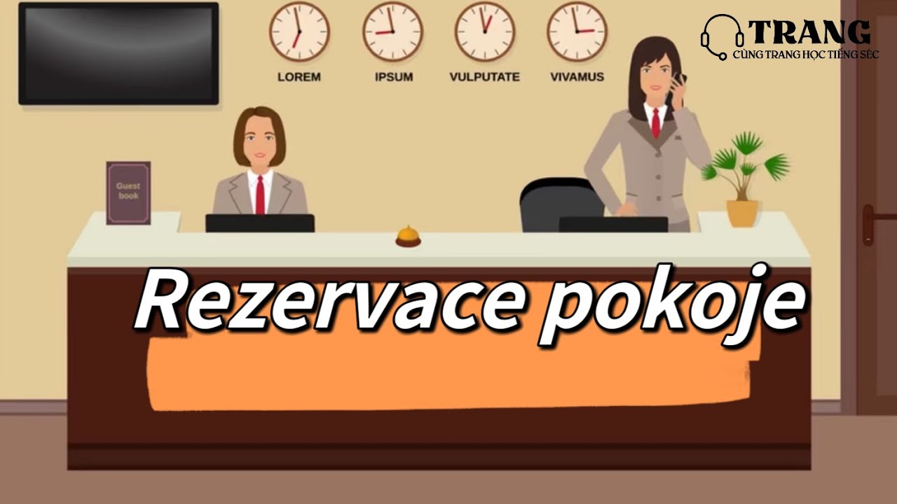 Rezervace pokoje (Đặt phòng) - Cùng Trang học tiếng Séc