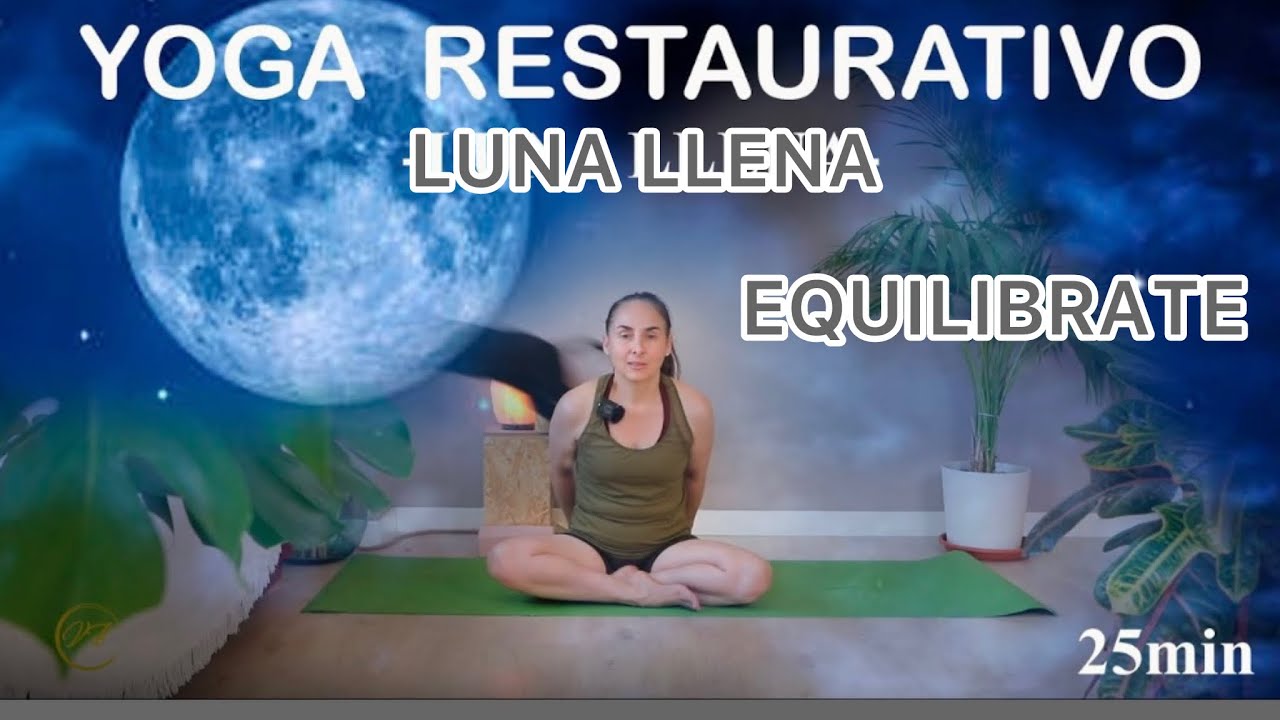 🌕LUNA LLENA / Equilíbrate con YOGA RESTAURATIVO