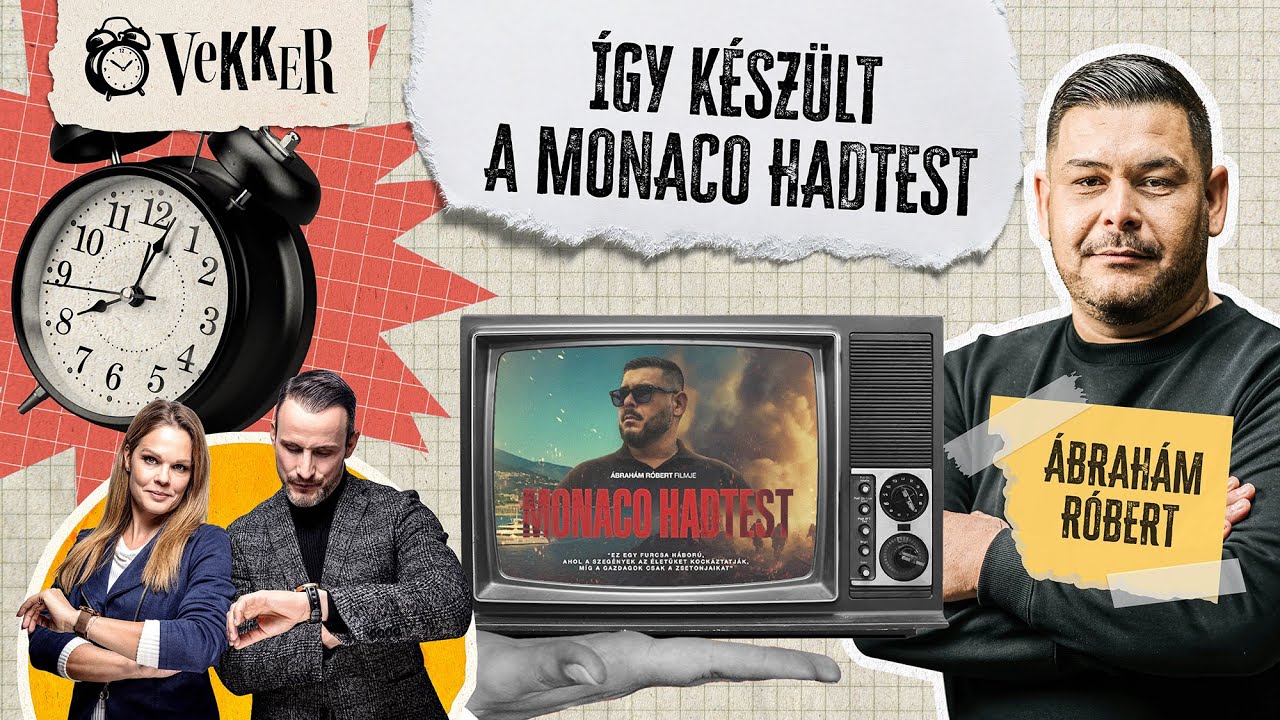 Monaco Hadtest: a korrupci&oacute;, a hatalom &eacute;s a p&eacute;nz vil&aacute;ga &ndash; &Aacute;brah&aacute;m R&oacute;bert a Vekkerben!