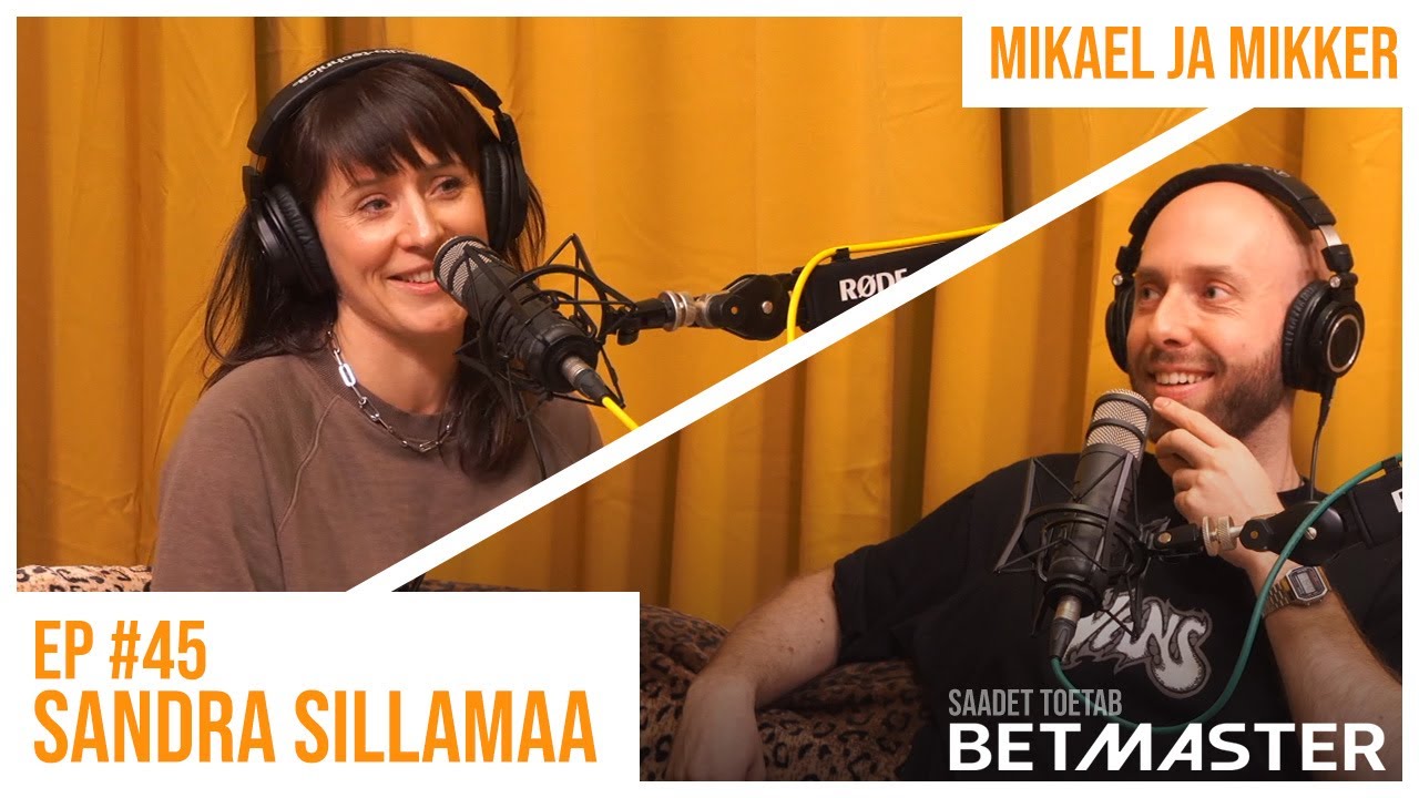 Mikael ja Mikker #45 - Sandra Sillamaa