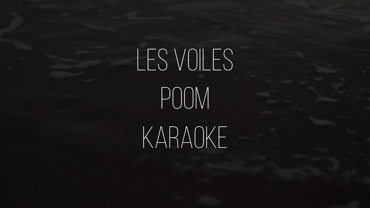 Poom KARAOKE Les Voiles