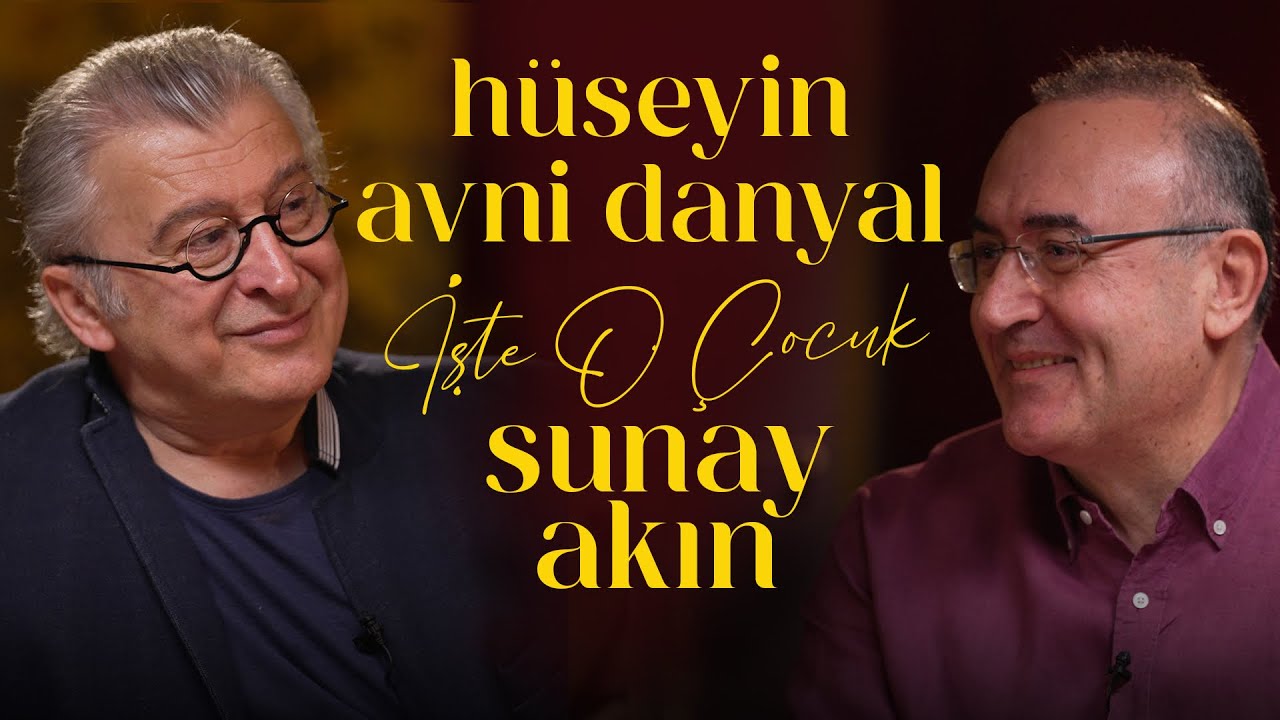 Hüseyin Avni Danyal | Sunay Akın ile İşte O Çocuk