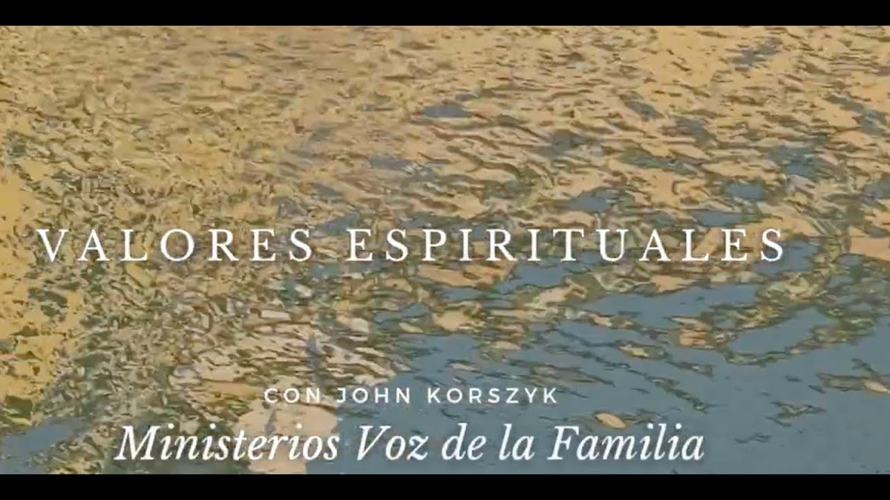 #Valores Espirituales 1 con John Korszyk