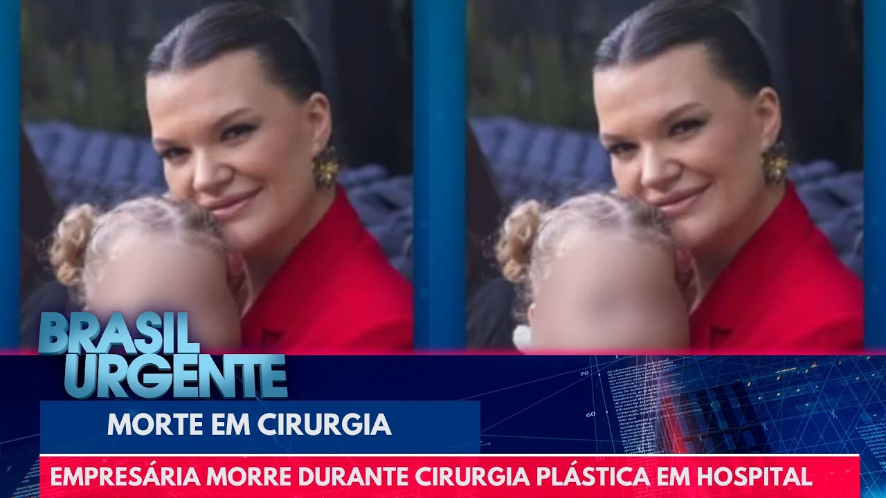 Empresária de 40 anos morre durante cirurgia plástica em hospital de SP | Brasil Urgente