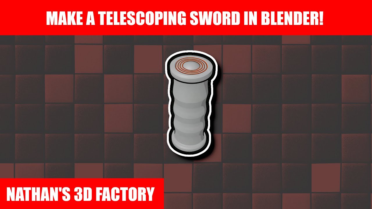 Blender Tutorial: Making a Telescoping Sword | Nathan's 3D Factory