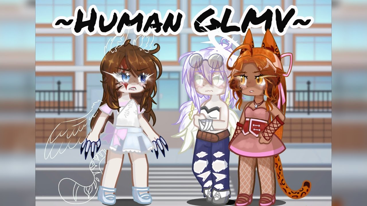 Human ~ Christina Perri ~ GLMV ~ Part 1