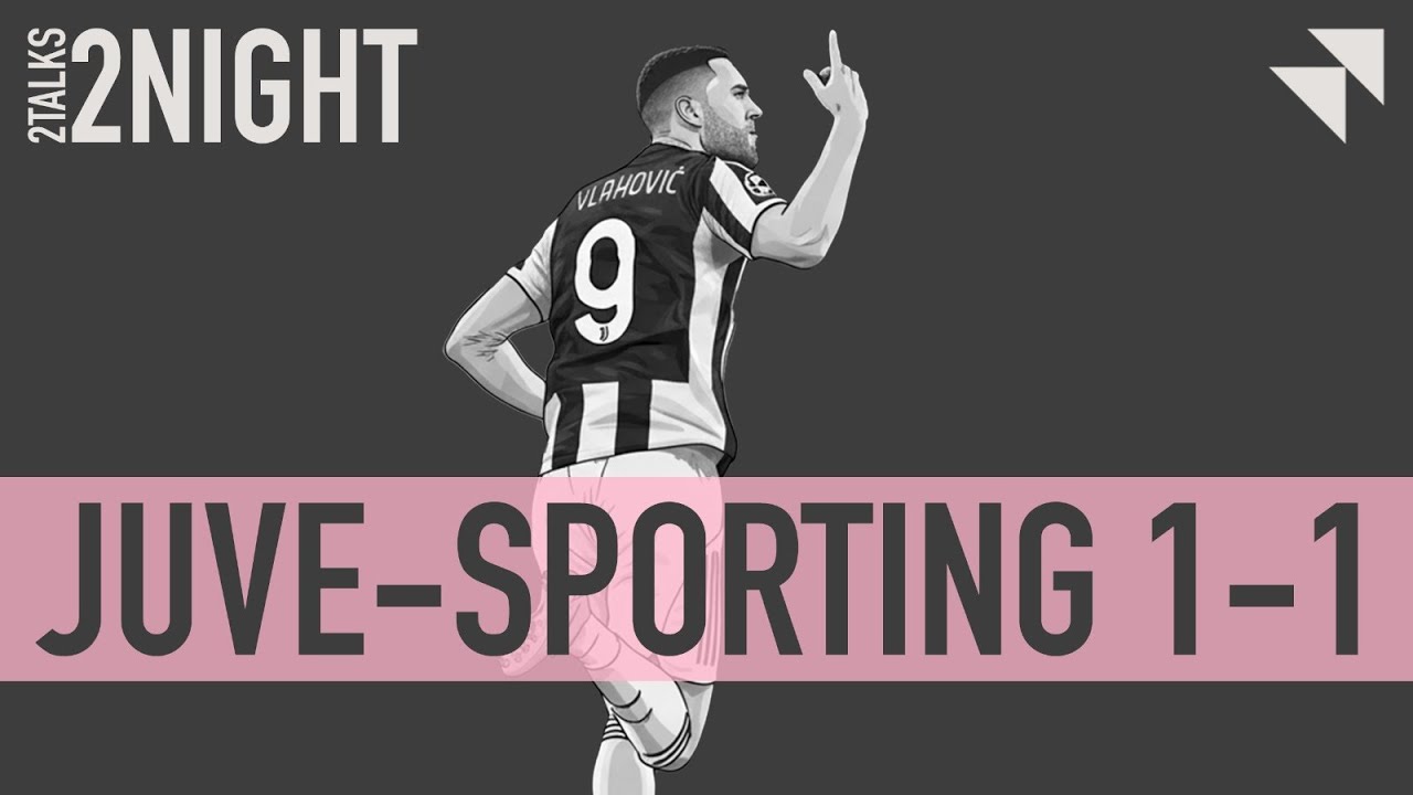 JUVE-SPORTING 1-1 | 2NIGHT