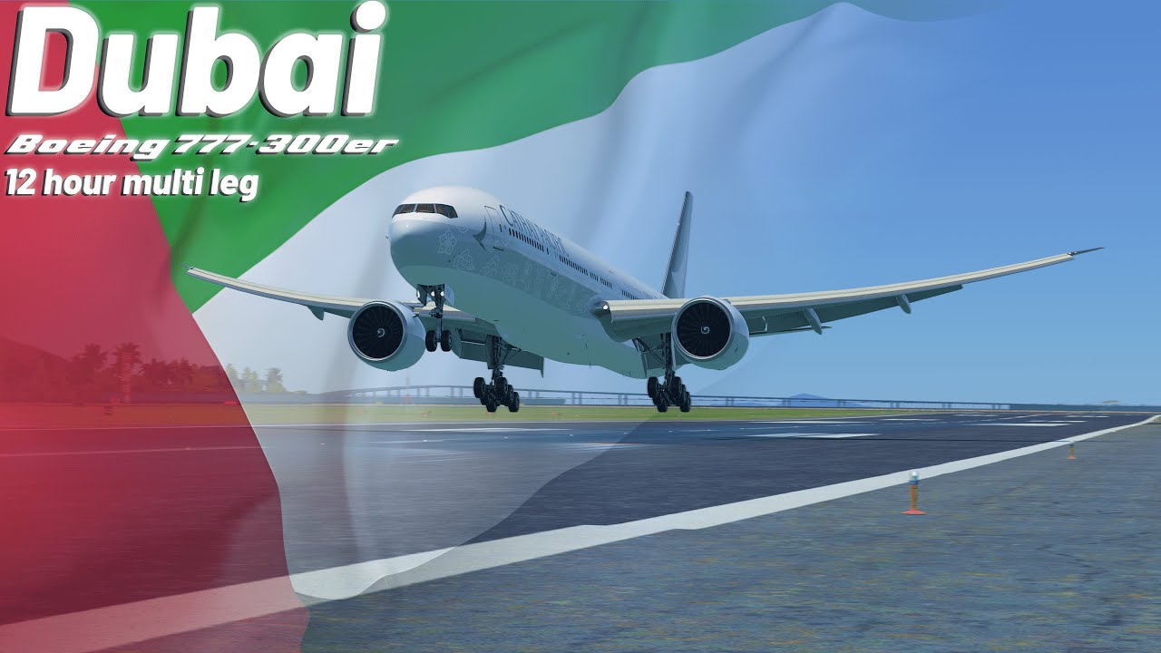 Microsoft Flight Simulator 2020 | Realistic 12 hour Multi Leg 777 flight to Dubai in ᵁᴸᵀᴿᴬ ⁴ᴷ