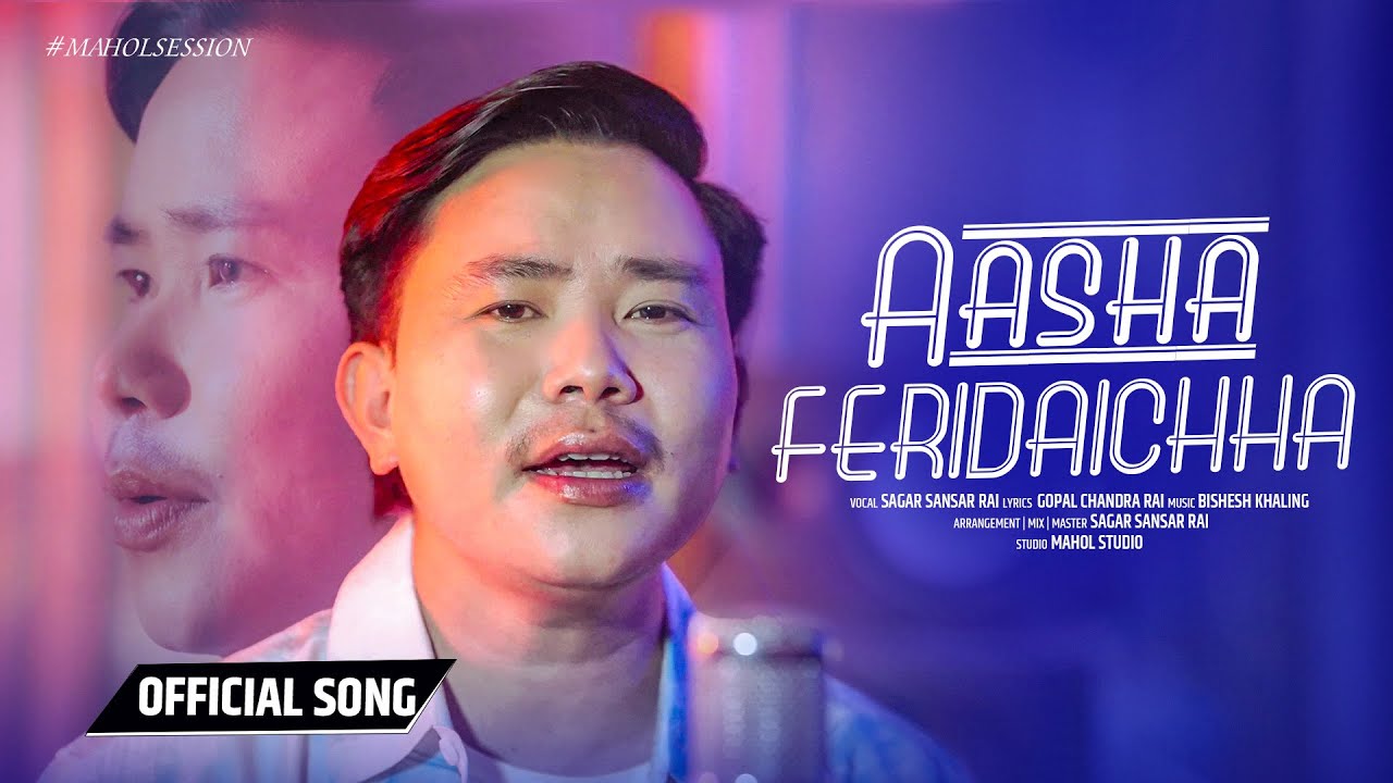 AASHA FERIDAICHHA | Sagar Sansar Rai | Gopal Chandra Rai | Bishesh Khaling Rai | Mahol Session 2025