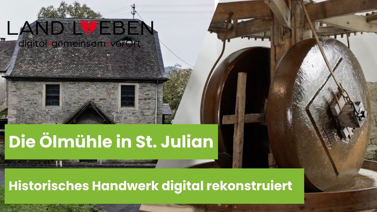 Die Ölmühle in St. Julian - Historisches Handwerk digital rekonstruiert | LAND L(i)EBEN