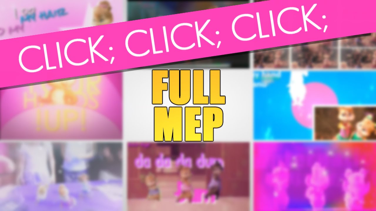 Chipettes - Click; Click; Click [FULL MEP]