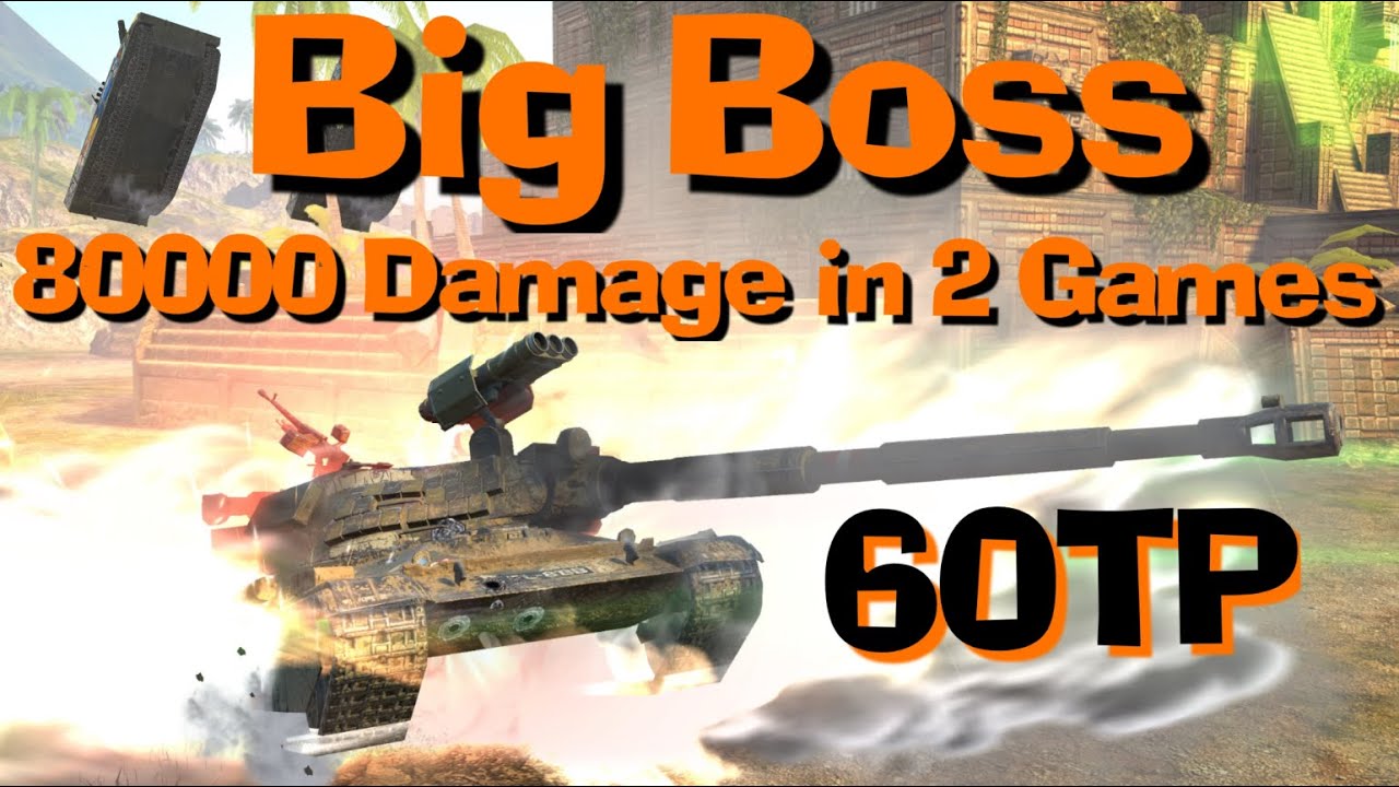 WOT Blitz 60TP as Big Boss || 80k Damage in 2 Games