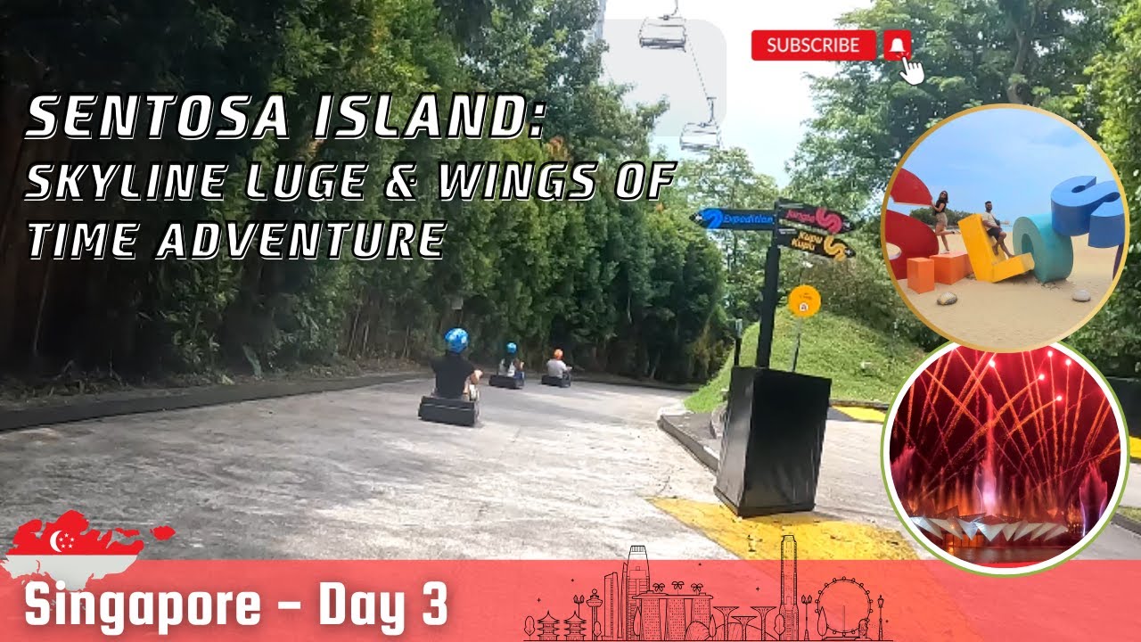 Singapore Day 3  - Epic Day at Sentosa Island: Skyline Luge & Wings of Time Fireworks Symphony