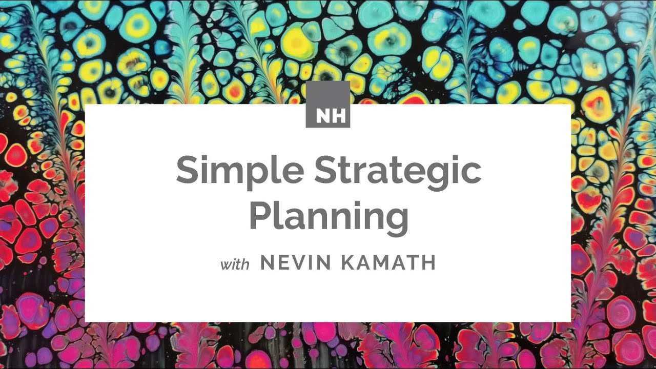 Simple Strategic Planning with Nevin Kamath