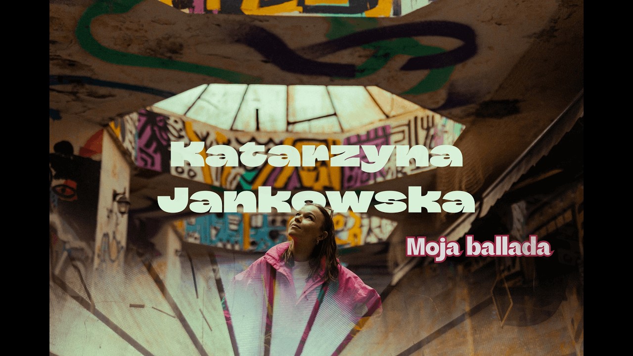 Katarzyna Jankowska - ,,Moja ballada