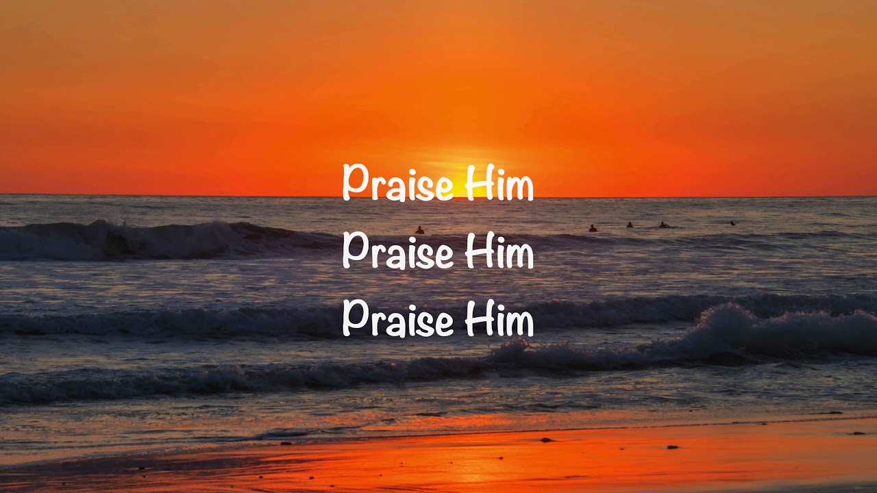 Daystar (feat. Leeland) - Praise Him (with lyrics)(2021)