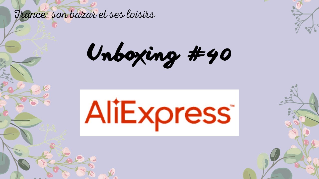 Unboxing #40: AliExpress